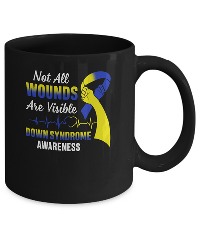 Down Syndrome Awareness Not All Wounds Are Visible Mug-Coffee Mug-11oz Mug-Black