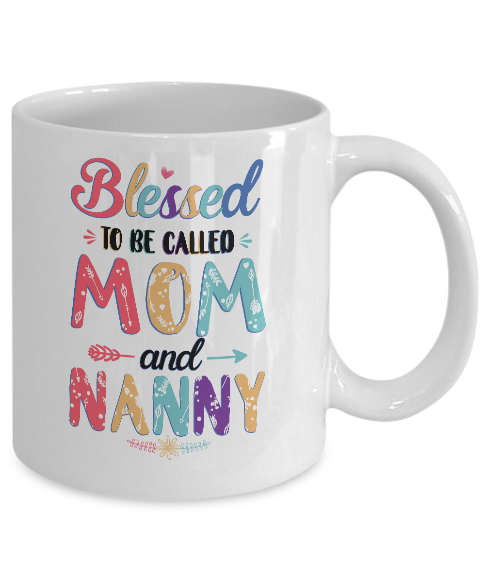 Blessed To Be Called Mom And Nanny Mothers Day Gift Mug-Coffee Mug-11oz Mug-White