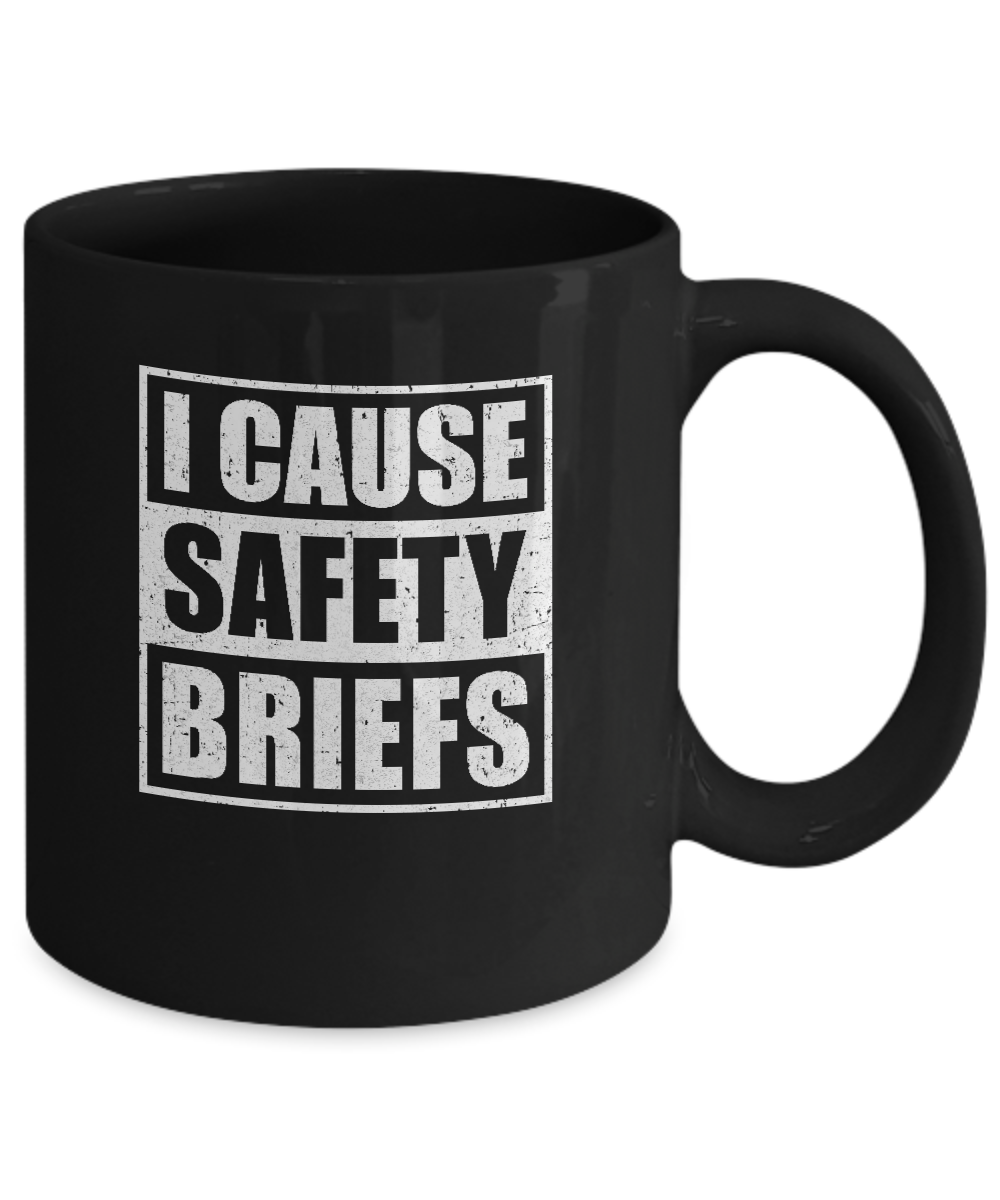 I Cause Safety Briefs Mug-Coffee Mug-11oz Mug-Black