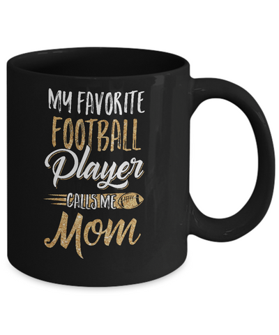 My Favorite Football Player Calls Me Mom Gifts Mug-Coffee Mug-11oz Mug-Black