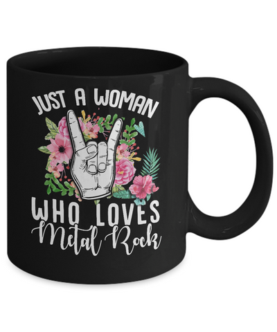 Just A Woman Who Loves Metal Rock Mug-Coffee Mug-11oz Mug-Black