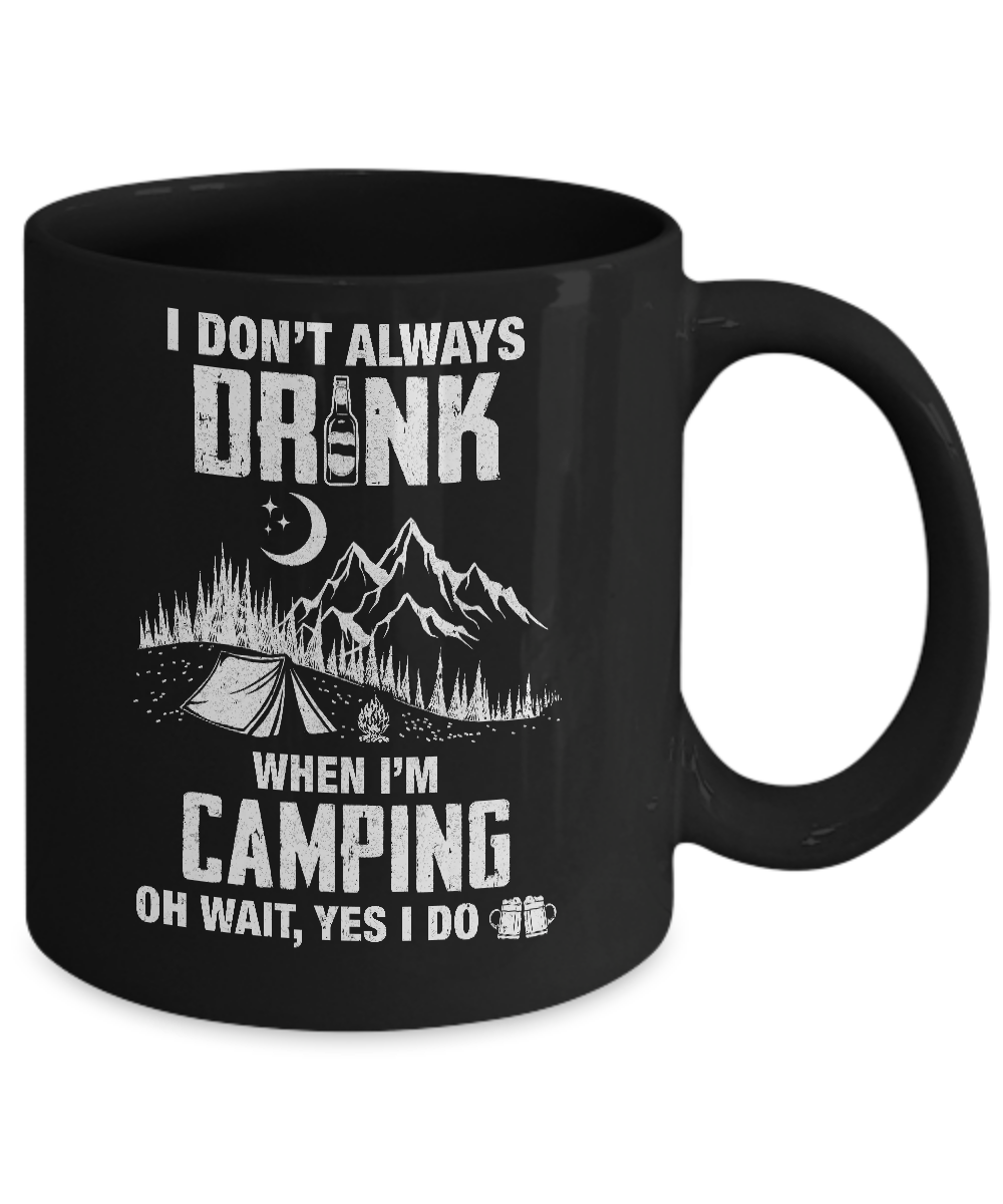 I Don't Always Drink Beer Funny Camping Gift Mug-Coffee Mug-11oz Mug-Black