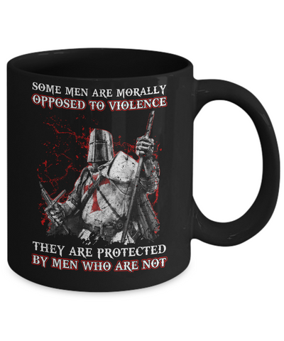 Knight Templar Men Opposed To Violence They Are Protected By Men Who Are Not Mug-Coffee Mug-11oz Mug-Black