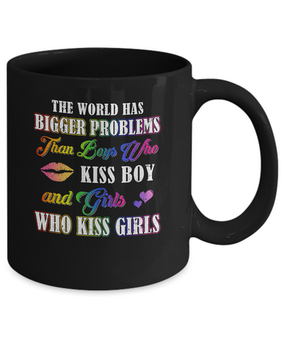 Lgbt Gay Lesbian The World Has Bigger Problems Than Boys Mug-Coffee Mug-11oz Mug-Black