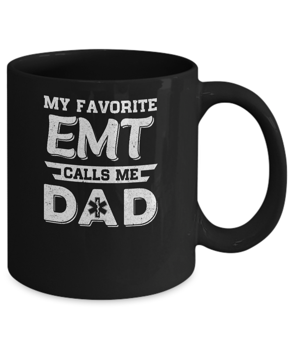 My Favorite EMT Calls Me Dad Fathers Day Gifts Mug-Coffee Mug-11oz Mug-Black