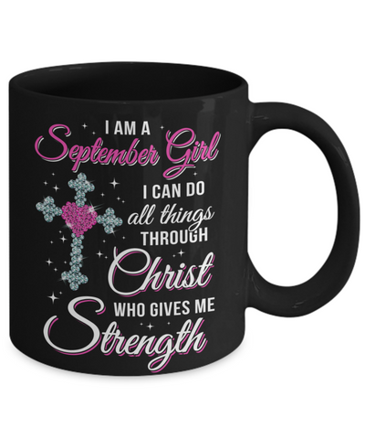September Girl Christ Gives Me Strength Birthday Gifts Women Mug-Coffee Mug-11oz Mug-Black