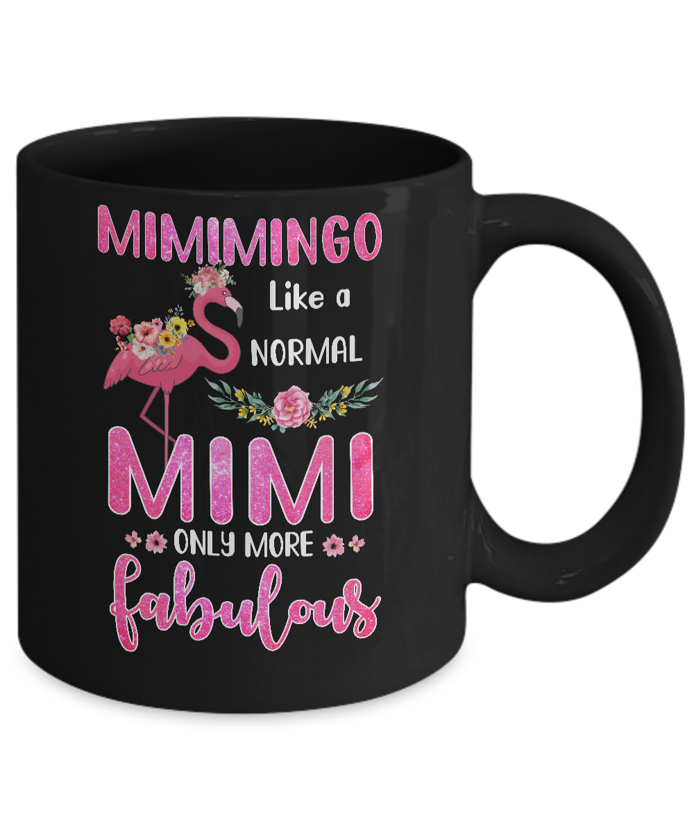 Mimimingo Like A Normal Mimi Only More Fabulous Mom Mug-Coffee Mug-11oz Mug-Black