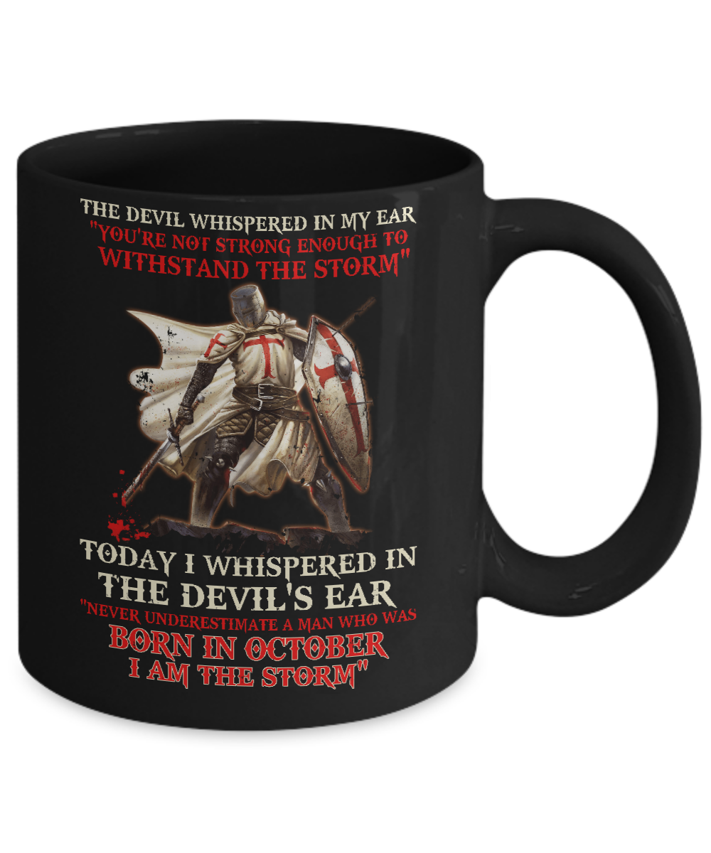 Knight Templar The Devil Whispered A Man Born In October The Storm Mug-Coffee Mug-11oz Mug-Black