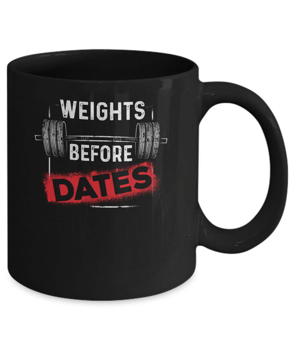 Weights Before Dates Gym Weight Lifting Mug-Coffee Mug-11oz Mug-Black