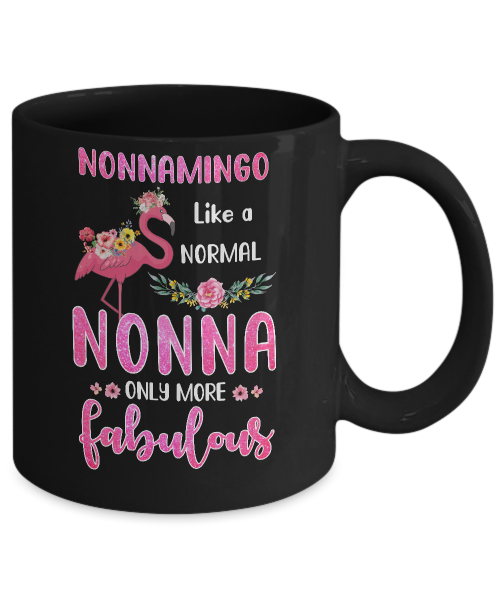 Nonnamingo Like A Normal Nonna Only More Fabulous Mom Mug-Coffee Mug-11oz Mug-Black