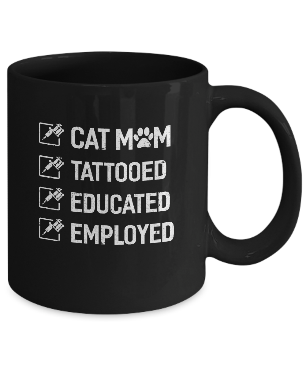 Cat Mom Tattooed Educated Employed Mug-Coffee Mug-11oz Mug-Black