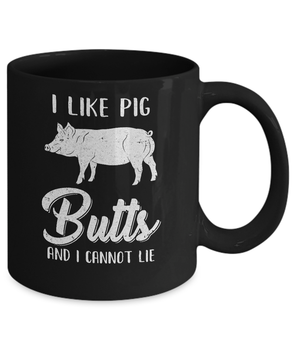 I Like Pig Butts And I Cannot Lie Mug-Coffee Mug-11oz Mug-Black