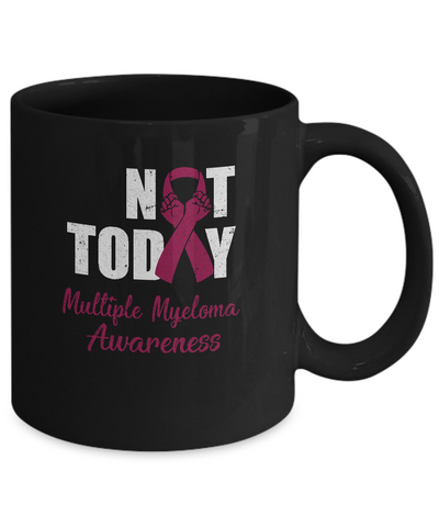 Support Multiple Myeloma Awareness Burgundy Ribbon Not Today Mug-Coffee Mug-11oz Mug-Black