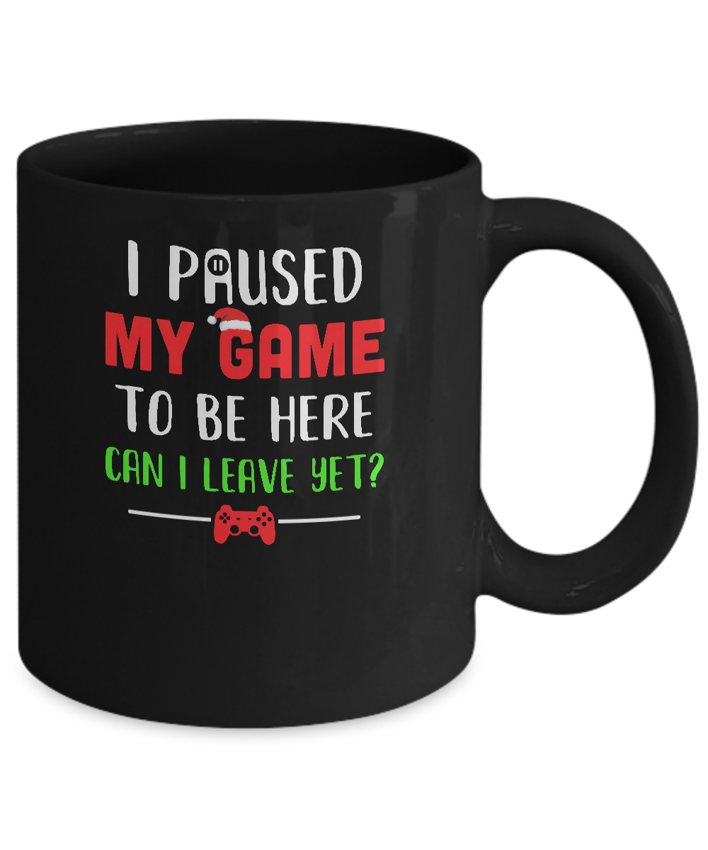 Christmas I Paused My Game To Be Here Can I Leave Yet Gamer Mug-Coffee Mug-11oz Mug-Black