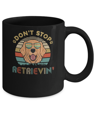 Don't Stop Retrieving Vintage Retro Golden Retriever Mug-Coffee Mug-11oz Mug-Black