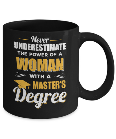 Funny Woman With A Masters Degree Graduation Gift Mug-Coffee Mug-11oz Mug-Black