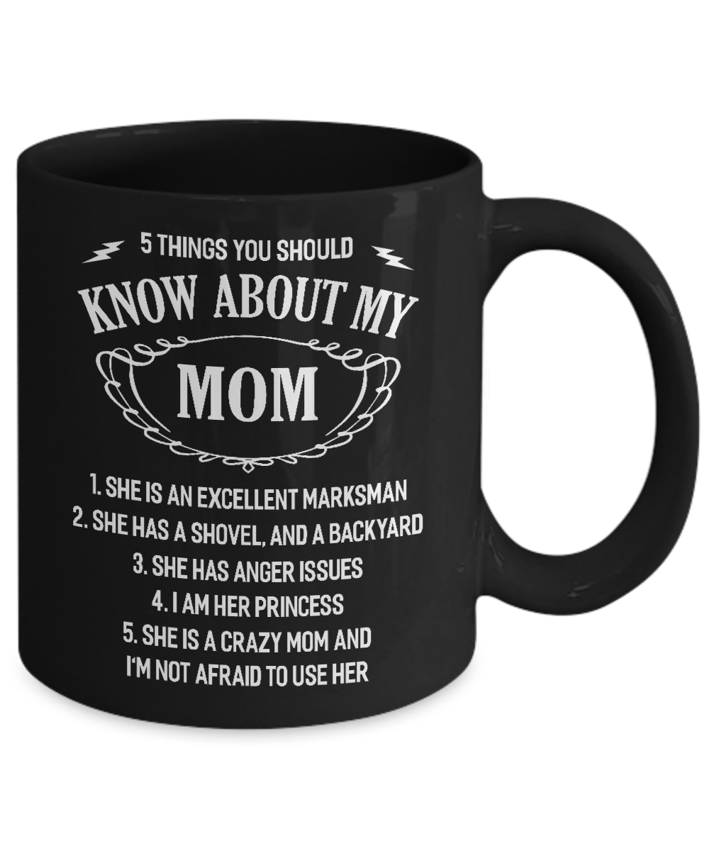 5 Things You Should Know About My Mom Daughter Mug-Coffee Mug-11oz Mug-Black