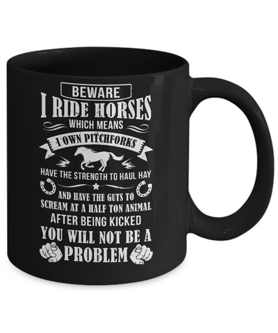 Horse Gifts Lovers Beware I Ride Horses Mug-Coffee Mug-11oz Mug-Black