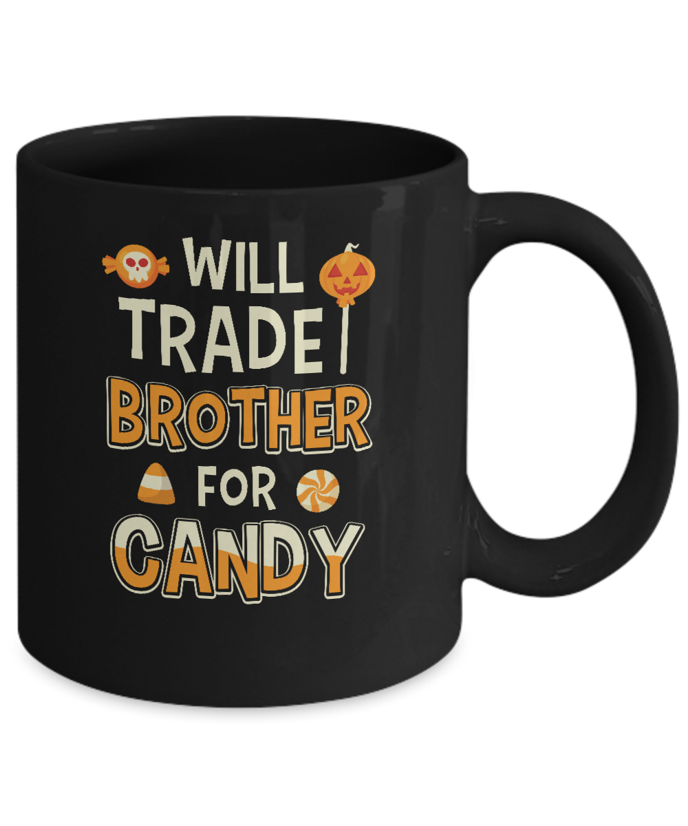 Will Trade Brother For Candy Funny Sister Halloween Mug-Coffee Mug-11oz Mug-Black