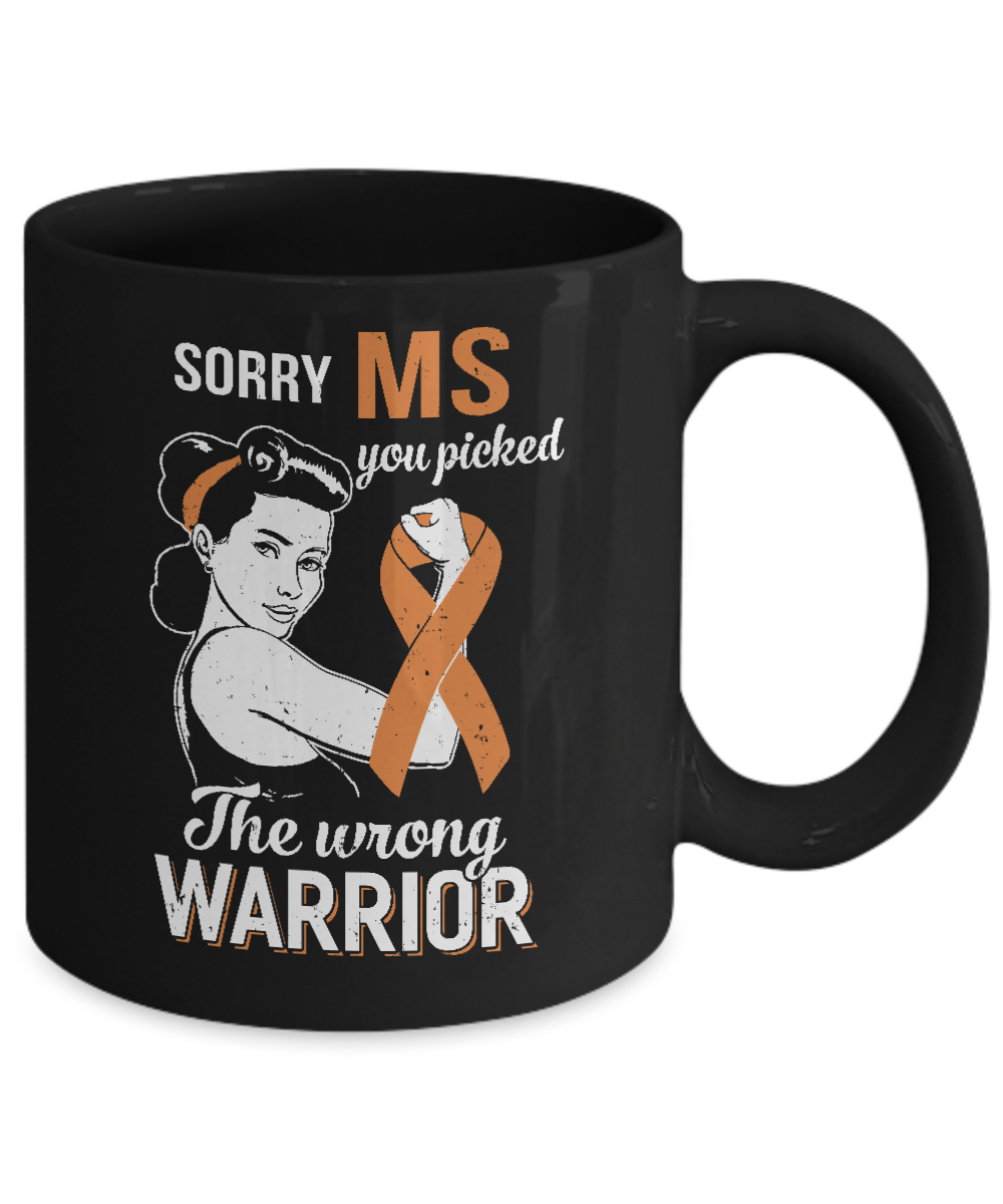 Sorry MS You Picked The Wrong Warrior Multiple Sclerosis Mug-Coffee Mug-11oz Mug-Black