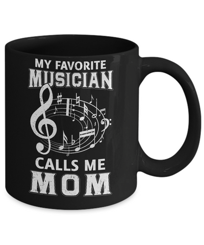 My Favorite Musican Calls Me Mom Mothers Day Mug-Coffee Mug-11oz Mug-Black