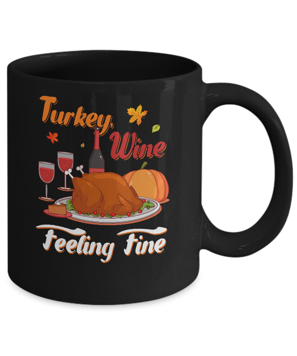 Turkey Wine Feeling Fine Funny Thanksgiving Mug-Coffee Mug-11oz Mug-Black