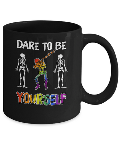 Dare To Be Yourself Funny Lgbt Skeleton Mug-Coffee Mug-11oz Mug-Black