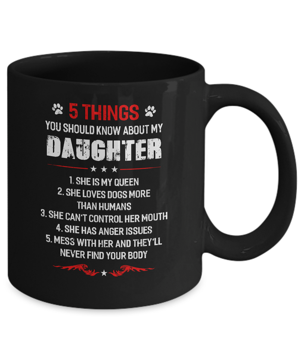5 Things You Should Know About My Daughter Dogs Dad Mug-Coffee Mug-11oz Mug-Black