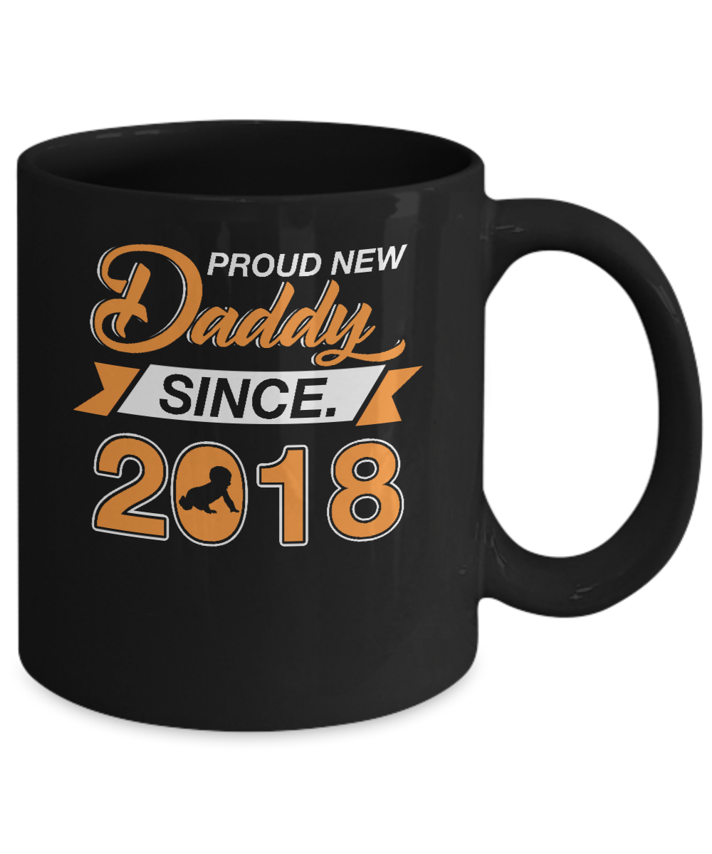 Proud New Daddy Since 2018 New Baby Mug-Coffee Mug-11oz Mug-Black