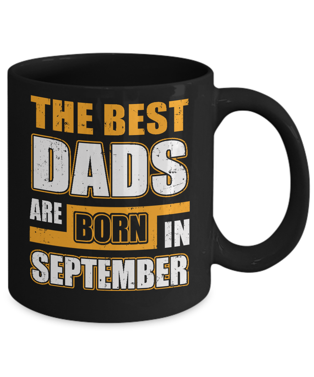 The Best Dads Are Born In September Mug-Coffee Mug-11oz Mug-Black