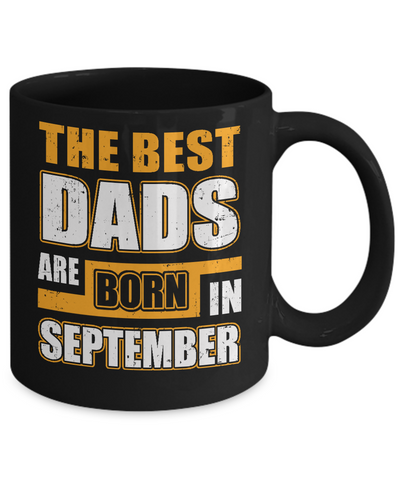 The Best Dads Are Born In September Mug-Coffee Mug-11oz Mug-Black
