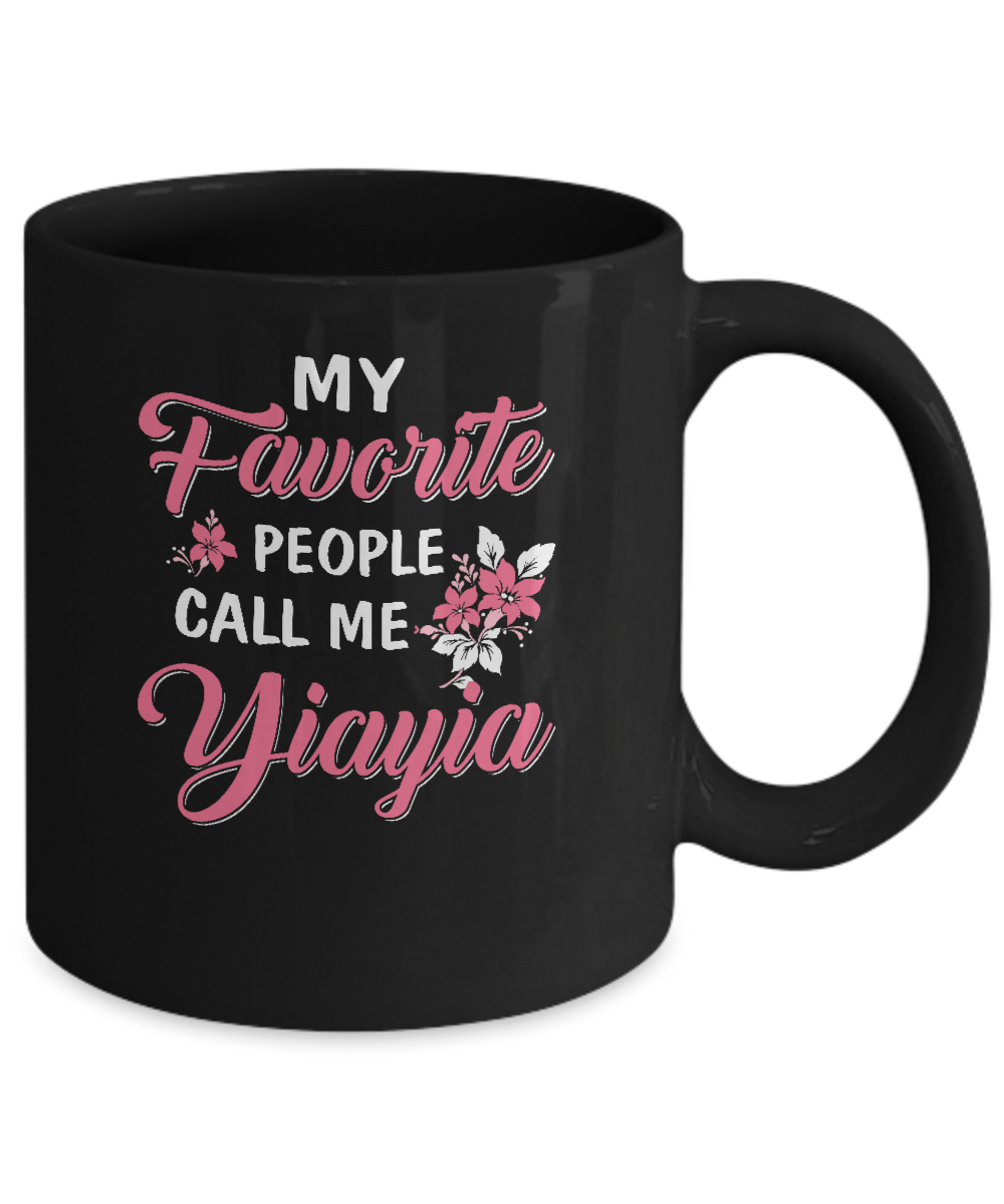 My Favorite People Call Me Yiayia Mothers Day Gift Mug-Coffee Mug-11oz Mug-Black