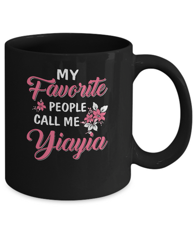 My Favorite People Call Me Yiayia Mothers Day Gift Mug-Coffee Mug-11oz Mug-Black