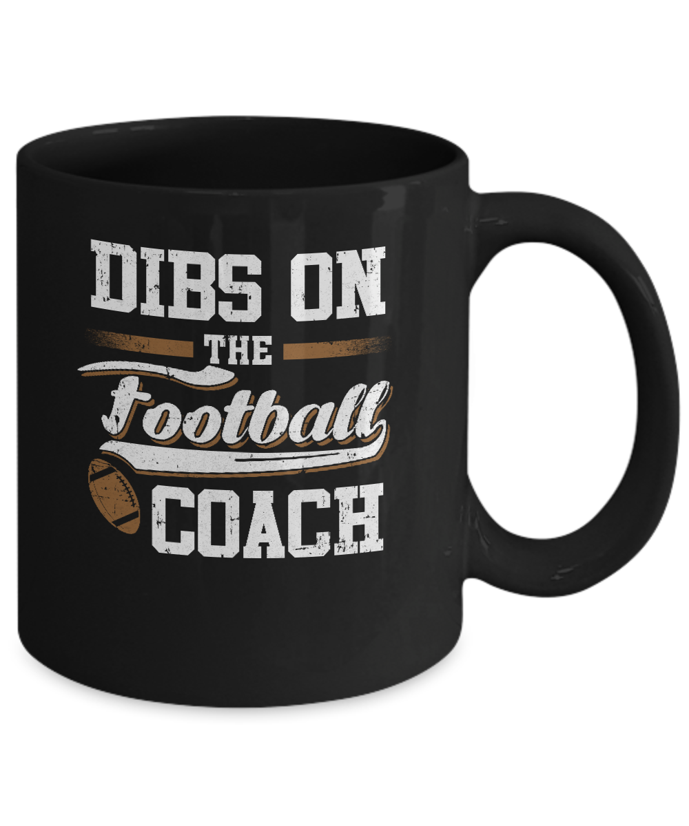 Dibs On The Coach Football Mug-Coffee Mug-11oz Mug-Black