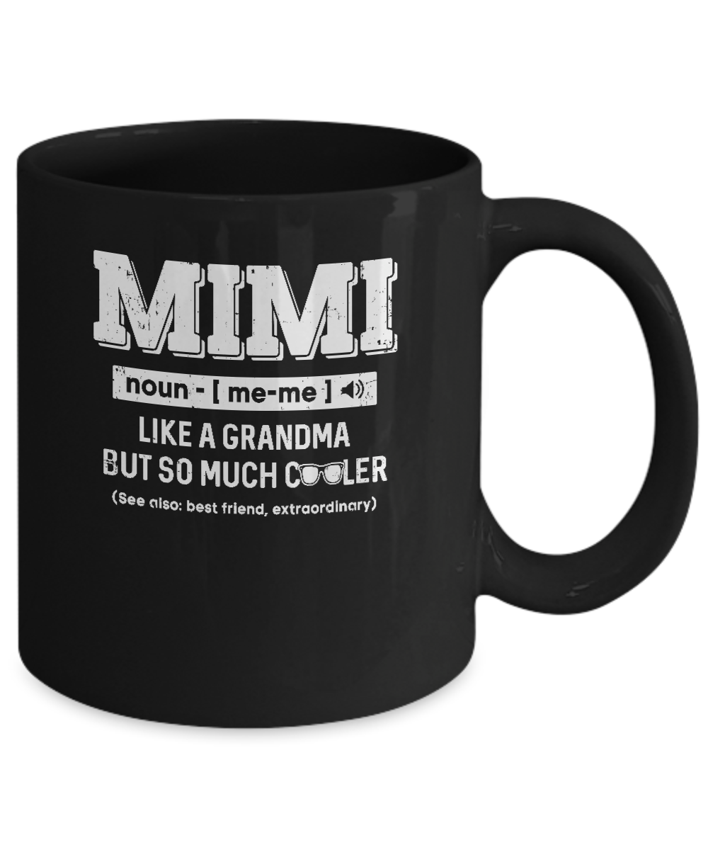 Mimi Like A Grandma Only Cooler Mothers Day Gift Mug-Coffee Mug-11oz Mug-Black