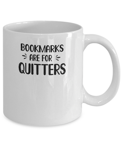 Bookmarks Are For Quitters Book Lover Funny Reading Mug-Coffee Mug-11oz Mug-White
