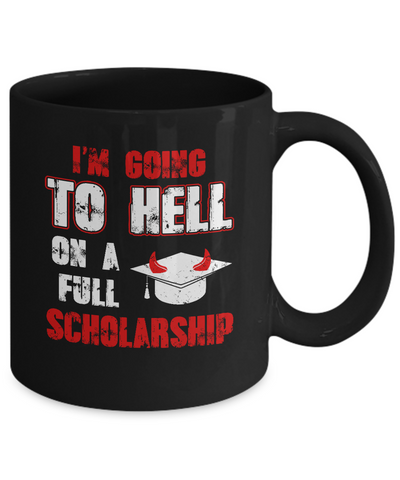 I'm Going To Hell On A Full Scholarship Mug-Coffee Mug-11oz Mug-Black