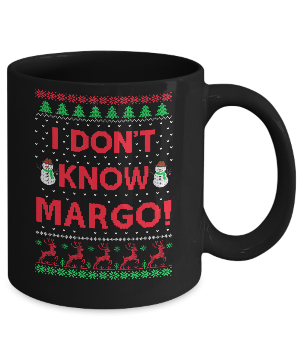 I Don't Know Margo Christmas Ugly Sweater Mug-Coffee Mug-11oz Mug-Black