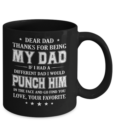 Dear Dad Thanks For Being My Dad Fathers Day Mug-Coffee Mug-11oz Mug-Black