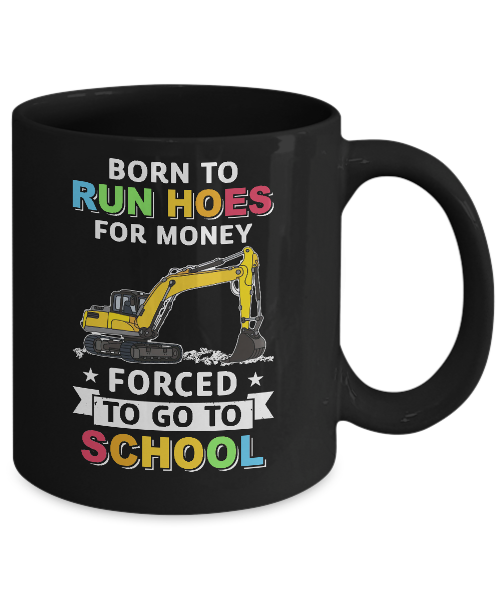 Born To Run Hoes For Money Forced To Go To School Mug-Coffee Mug-11oz Mug-Black