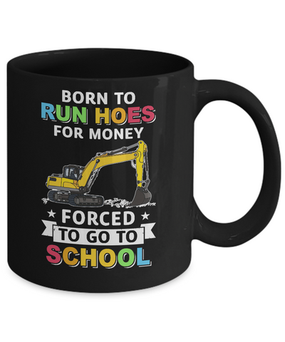 Born To Run Hoes For Money Forced To Go To School Mug-Coffee Mug-11oz Mug-Black