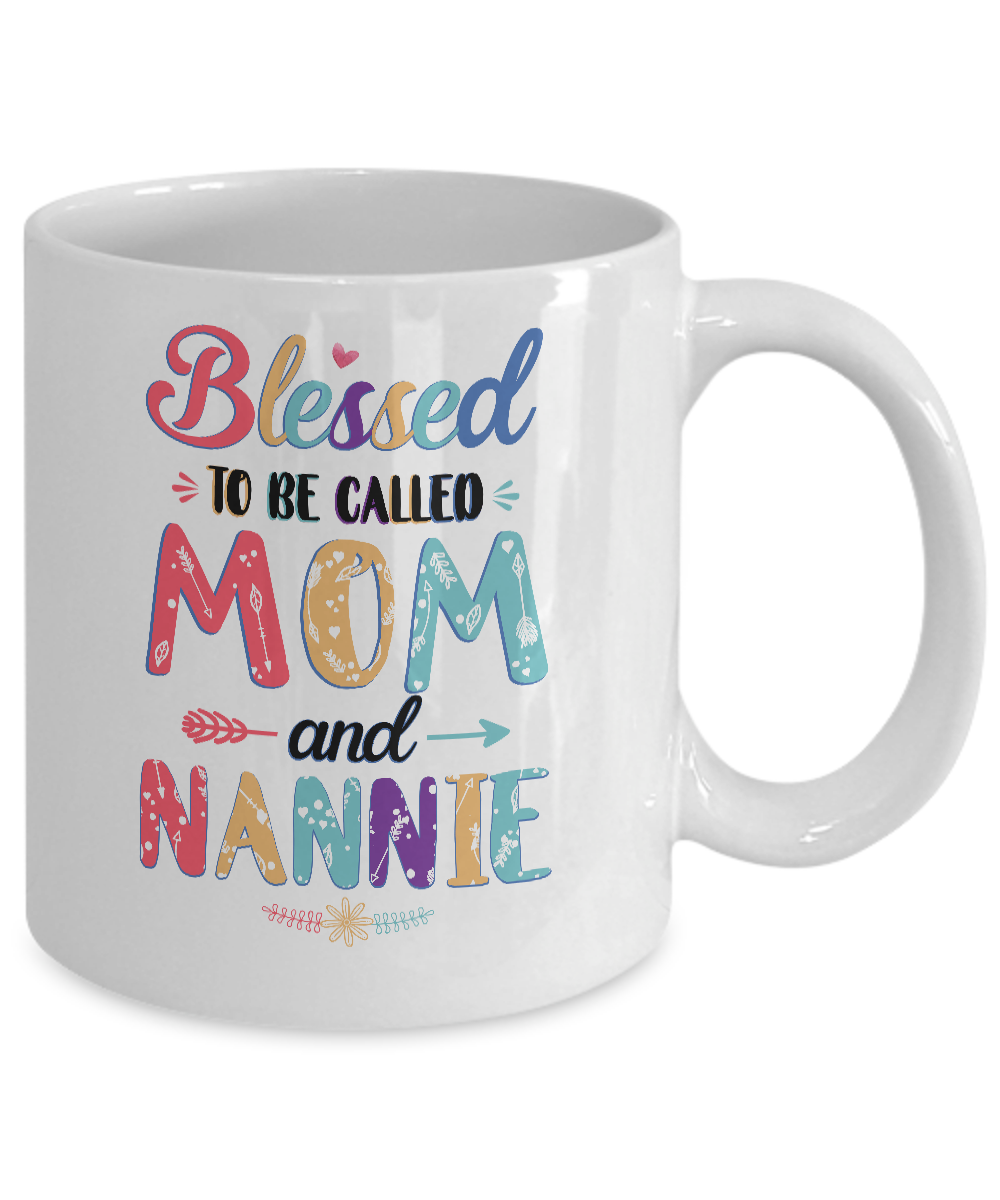 Blessed To Be Called Mom And Nannie Mothers Day Gift Mug-Coffee Mug-11oz Mug-White