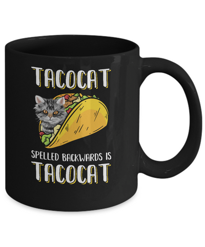Tacocat Spelled Backwards Is Tacocat Tacos Cat Mug-Coffee Mug-11oz Mug-Black