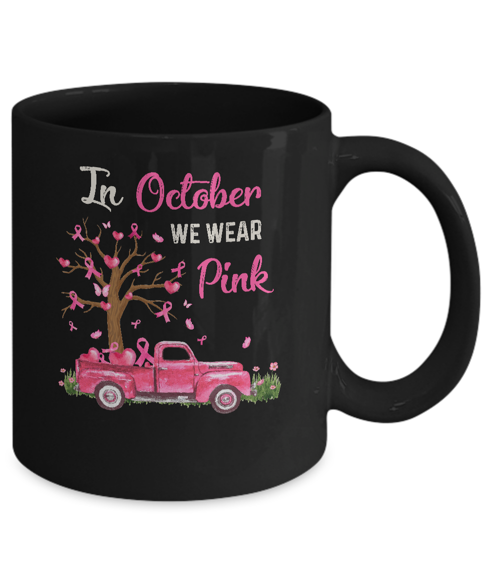 In October We Wear Pink Support Breast Cancer Awareness Mug-Coffee Mug-11oz Mug-Black
