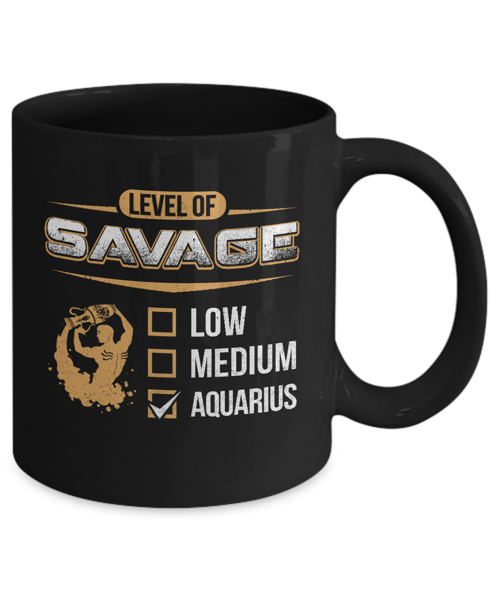 Level Of Savage Aquarius Mug-Coffee Mug-11oz Mug-Black