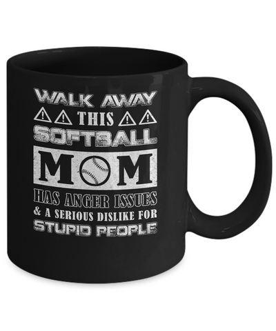 Walk Away This Softball Mom Has Anger Issues Mug-Coffee Mug-11oz Mug-Black