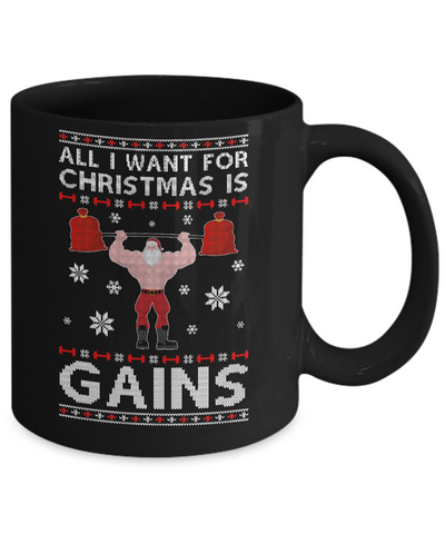 All I Want For Christmas Is Gains Fitness Gym Ugly Sweater Mug-Coffee Mug-11oz Mug-Black
