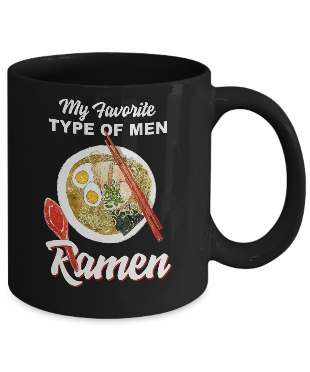 Food Japanese My Favorite Type Of Men Ramen Mug-Coffee Mug-11oz Mug-Black