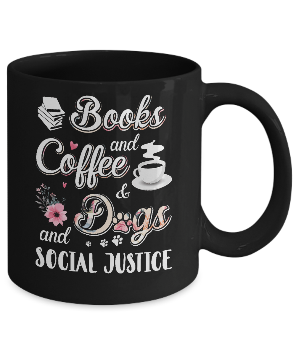 Books Coffee Dogs Social Justice Mug-Coffee Mug-11oz Mug-Black