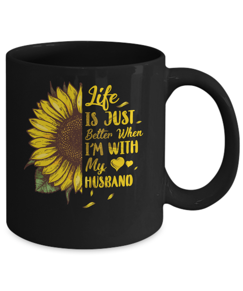 Life Is Just Better When I'm With My Husband Love Wife Mug-Coffee Mug-11oz Mug-Black